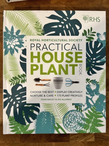 RHS Practical House Plant Book: Choose The Best, Display Creatively, Nurture and Care, 175 Plant Profiles - Uraha Florist
