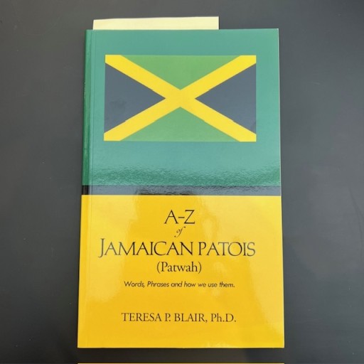 A-Z of Jamaican Patois（Patwah）: Words, Phrases and how we use them. - 旦 敬介の本棚