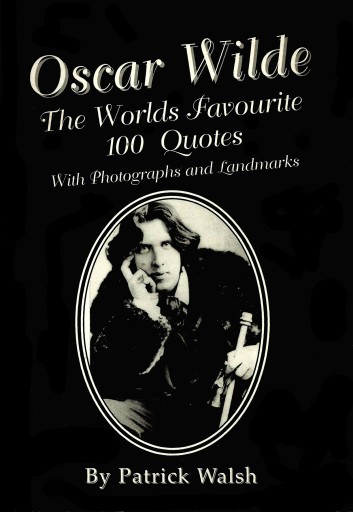 Oscar Wilde The Worlds Favourite 100 Quotes by Patrick Walsh（直筆サイン入） - Musée Fantôme