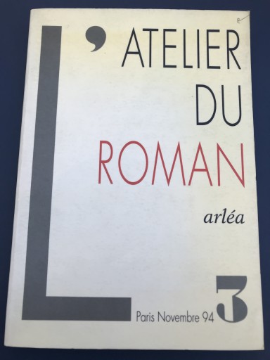 L' ATELIER DU ROMAN NUMERO 3 1994 : FRANCE, LE ROMAN AU PRESENT - 鹿島 茂の本棚