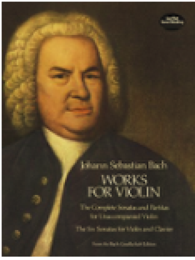 Bach: Works for Violin: The Complete Sonatas and Partitas for Unaccompanied Violin; Six Sonatas for Violin and Clavier - しじち文庫