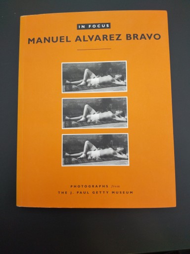 Manuel Alvarez Bravo: Photographs from the J. Paul Getty Museum（In Focus（J. Paul Getty Museum）.） - 展翅堂
