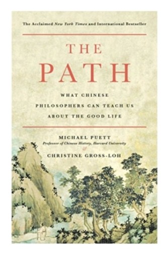 The Path: What Chinese Philosophers Can Teach Us About the Good Life - 白夜と南風書店
