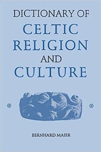 Maier, Dictionary of Celtic Religion and Culture, 1997 - greek-bronze.com