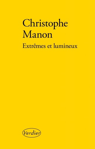 Extrêmes et lumineux クリストフ・マノン - Bibliothèque de Goult