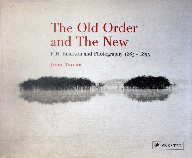 The Old Order And the New: P. H. Emerson And Photography, 1885-1895 - artplatform どこでもアート実行委員会