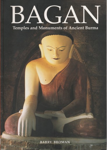 Bagan  ~Temples and Monuments of Ancient Burma~ - おぼうじの本棚