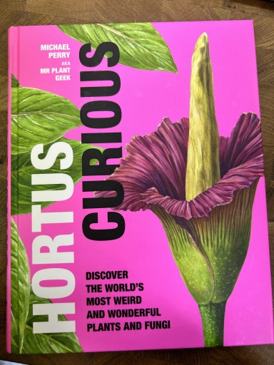 Hortus Curious: Discover the World's Most Weird and Wonderful Plants and Fungi - Uraha Florist