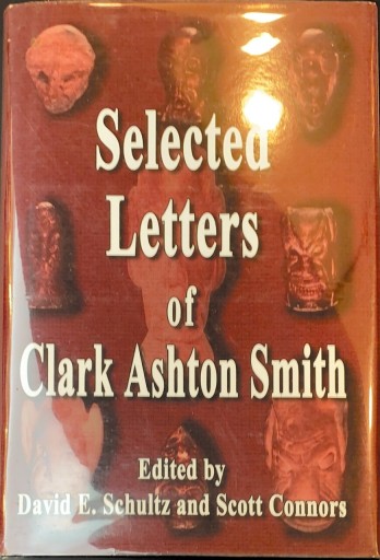The Selected Letters of Clark Ashton Smith - 牧 眞司の本棚