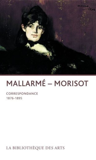 Mallarmé - Morisot. Correspondance  マラルメ - モリゾ 書簡集 (1876-1895年) - りぶれり・もゆ