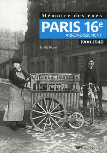 Mémoire des rues - Paris 16e arrondissement  パリ16区 モノクロ写真集(1900-1940年) - りぶれり・もゆ