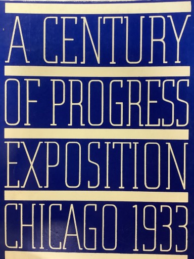 A CENTURY DE PROGRESS EXPOSITION CHICAGO 1933 - ミウラノ古書店