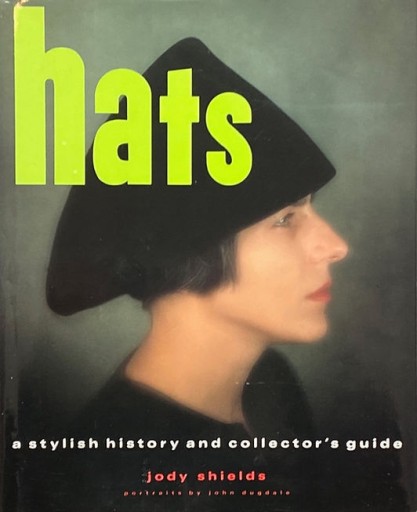 Hats: A Stylish History and Collector's Guide - 服部（有）