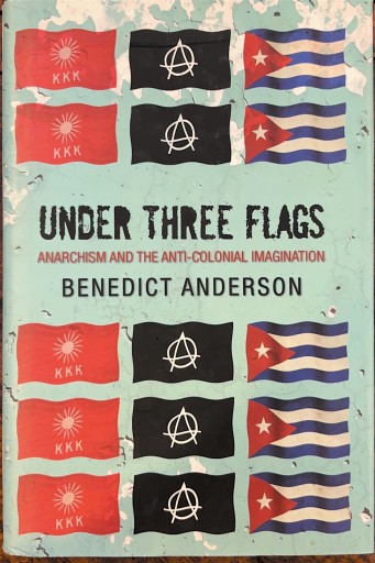 Under Three Flags: Anarchism and the Anti-Colonial Imagination - 破船房／Shipwreck（SOLIDA）