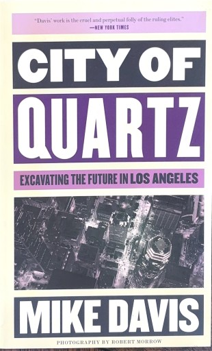 City of Quartz: Excavating the Future in Los Angeles（Essential Mike Davis） - 破船房／Shipwreck（SOLIDA）