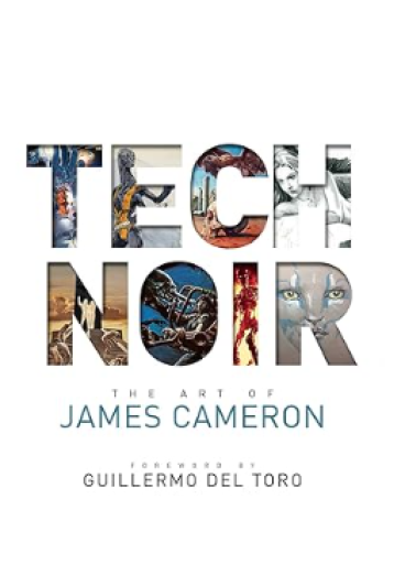 Tech Noir: The Art of James Cameron - 見て楽しいSF図鑑