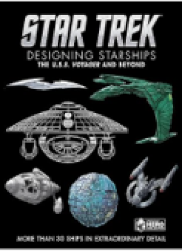 Star Trek Designing Starship Vol 2: スタートレック宇宙船デザインその② ：ボヤジャーからその先へ - 見て楽しいSF図鑑