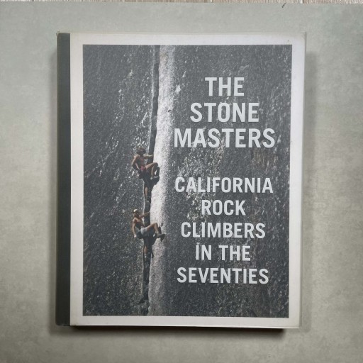 The Stone Masters: California Rock Climbers in the Seventies （ディーン・フィデルマンのサイン入り） - 趣味の古本屋