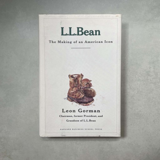 L. L. Bean: The Making of an American Icon - 趣味の古本屋