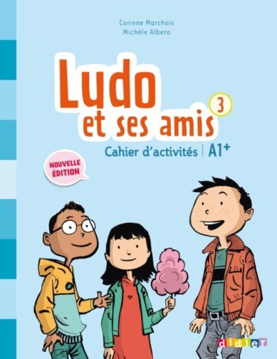 Ludo et ses amis 3: Cahier d'activites - Books Kinokuniya Tokyo