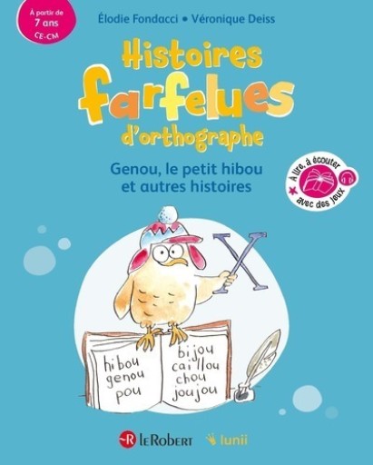 Histoires farfelues d'orthographe Genou le petit hibou et autres histoires - レ・シャ・ピートル