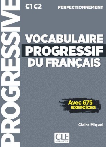 Vocabulaire progressif du français: perfectionnement (C1/C2) - Books Kinokuniya Tokyo