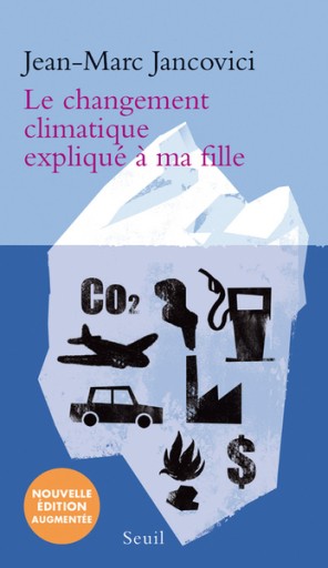 Le Changement climatique expliqué à ma fille (Nouvelle édition augmentée) - レ・シャ・ピートル