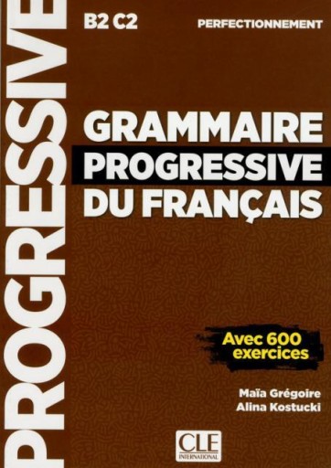 Grammaire progressive du français: perfectionnement (B2-C2) - Books Kinokuniya Tokyo