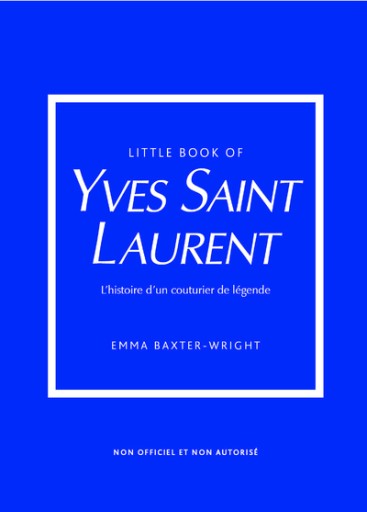 Little Book of Yves Saint-Laurent (version francaise) - L'histoire d'un couturier de légende - レ・シャ・ピートル