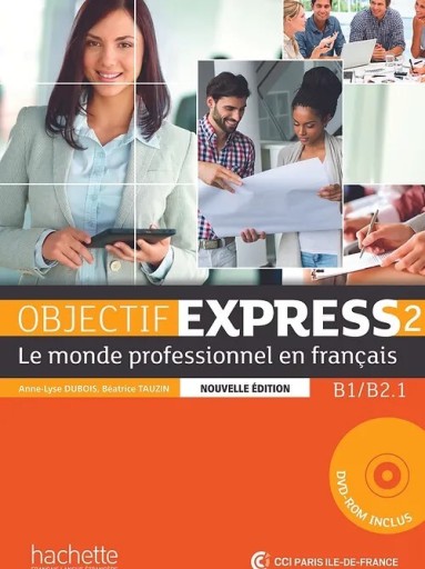 Objectif Express 2: Livre de l'élève + DVD-Rom (B1-B2.1) - Books Kinokuniya Tokyo