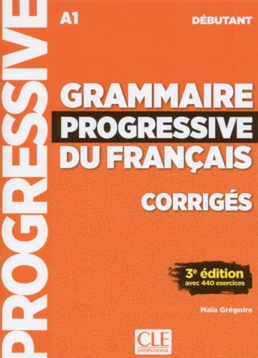 Grammaire progressive du français, corrigés : débutant (A1) - Books Kinokuniya Tokyo