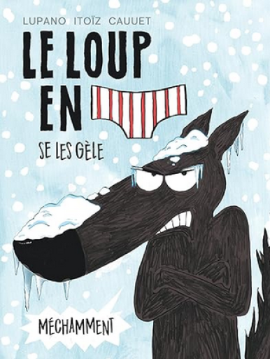 バンドデシネ「Le loup en slip Tome 2 : le loup se les gèle méchamment 」 - メゾン・プティ・ルナール / MAISON PETIT RENARD