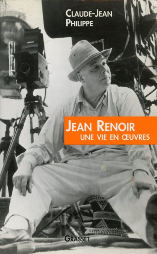 Jean Renoir - Une vie en oeuvres / Claude-Jean Philippe - Librairie Le Film