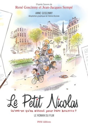 Le Petit Nicolas - Qu'est-ce qu'on attend pour être heureux ?: Le roman du film - レ・シャ・ピートル