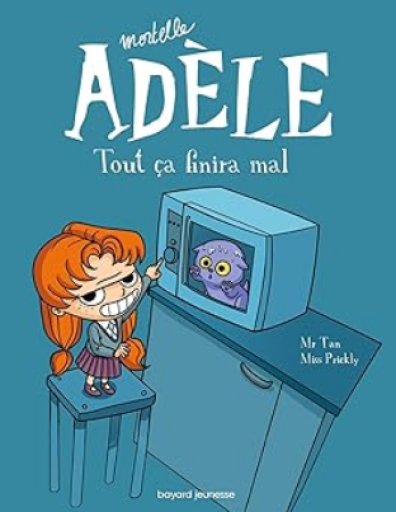 バンドデシネ「Mortelle Adèle Tome 1 : tout ça finira mal 」 - メゾン・プティ・ルナール / MAISON PETIT RENARD