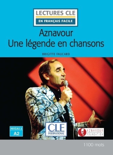 Aznavour : une légende en chanson - Niveau 2/A2 - Lecture CLE en français facile - Livre - レ・シャ・ピートル