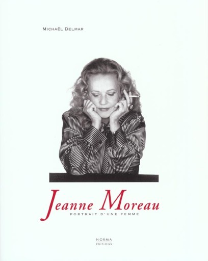 Jeanne Moreau, Portrait d'une femme / Michaël Delmar - Librairie Le Film