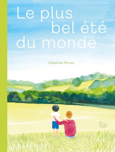 Le plus bel été du monde / Delphine Perret (texte et illustrations) - Citron et Petit Loup       シトロン・プチルー