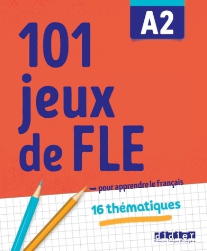 101 jeux de FLE: 101 Jeux de FLE A2 - レ・シャ・ピートル