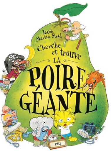 探し絵絵本「Cherche et trouve : La poire géante 」 - メゾン・プティ・ルナール / MAISON PETIT RENARD