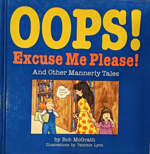 Oops! Excuse Me Please!: And Other Mannerly Tales - 天志道書店