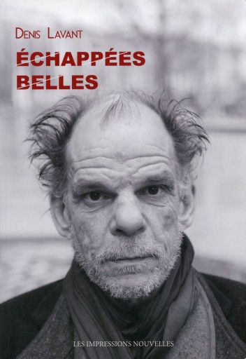 Échappées belles / Denis Lavant - Librairie Le Film