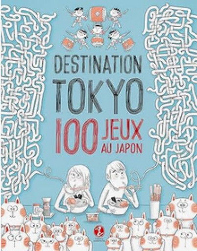 教材「Destination Tokyo : 100 jeux au Japon」 - メゾン・プティ・ルナール / MAISON PETIT RENARD