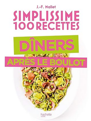 料理本「Simplissime 100 recettes Spécial dîner après le boulot」 - メゾン・プティ・ルナール / MAISON PETIT RENARD