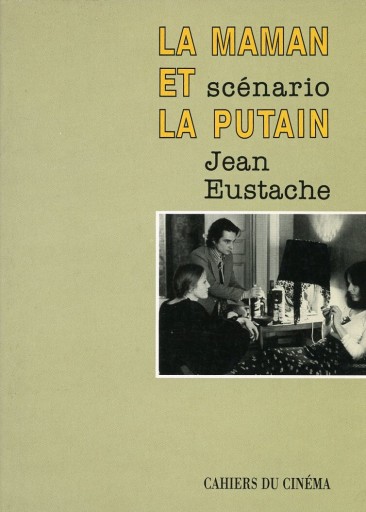 La Maman et la putain - Scénario de Jean Eustache ママと娼婦 ジャン・ユスターシュ - Librairie Le Film
