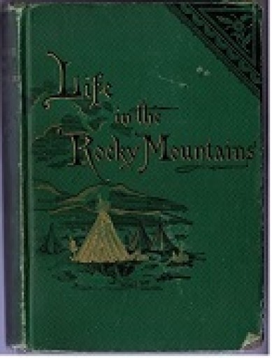 Isabella Bird. Life in the Rocky Mountains. New York, 1881. - 露蘭堂