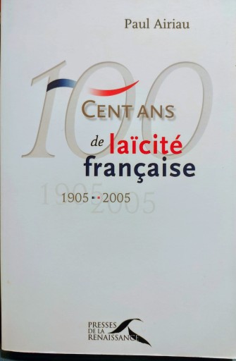 100 ans de laïcité française, 1905-2005 - Libraria Theresiae