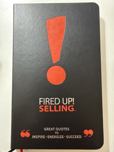 Fired Up! Selling: Great Quotes To Inspire, Energize, Succeed - YUKIEEE’S BOOKS