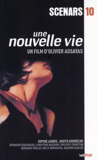 Une nouvelle vie シナリオ Olivier Assayas オリヴィエ・アサイヤス監督 - Librairie Le Film