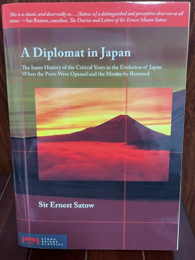 A Diplomat in Japan: The Inner History of the Critical Years in the Evolution of Japan When the Ports Were Opened and the Monarchy Restored（Stone Bridge Classics） - 日照草の棚